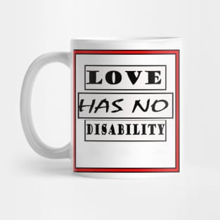 love has no disability Mug